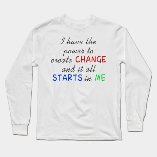 I have the power to create Long Sleeve T-Shirt